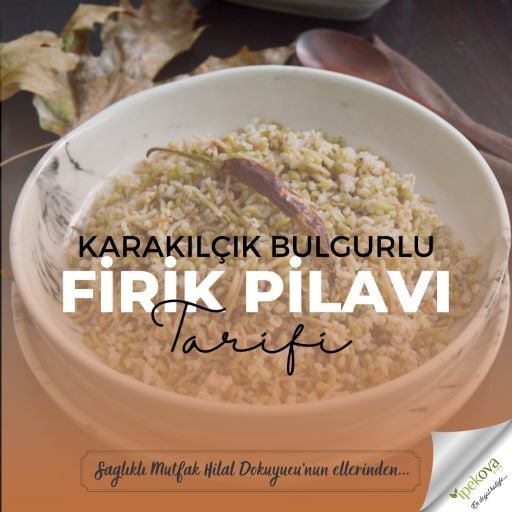Karakılçık Bulgurlu Firik Pilavı