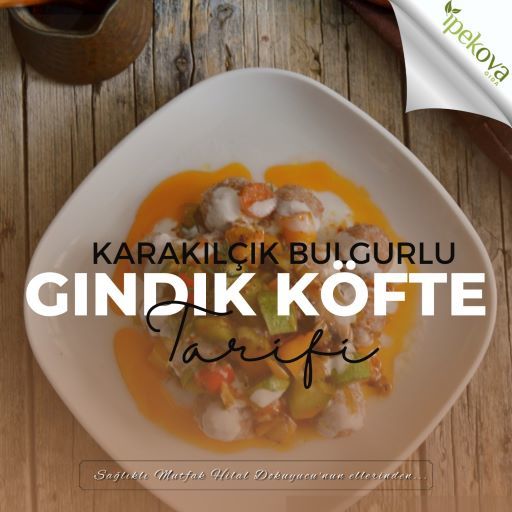Karakılçık Bulgurlu Gındık Köfte